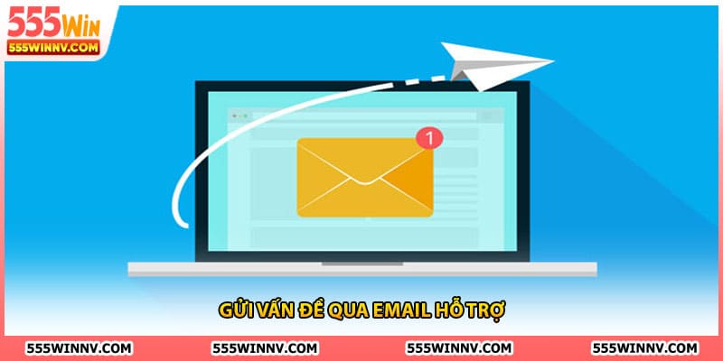 Gửi vấn đề qua email hỗ trợ